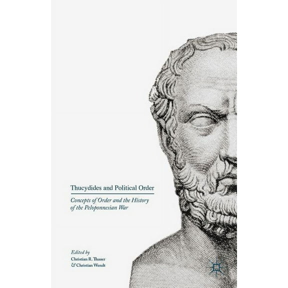 Thucydides and Political Order: Concepts of Order and the History of the Peloponnesian War, (Hardcover)