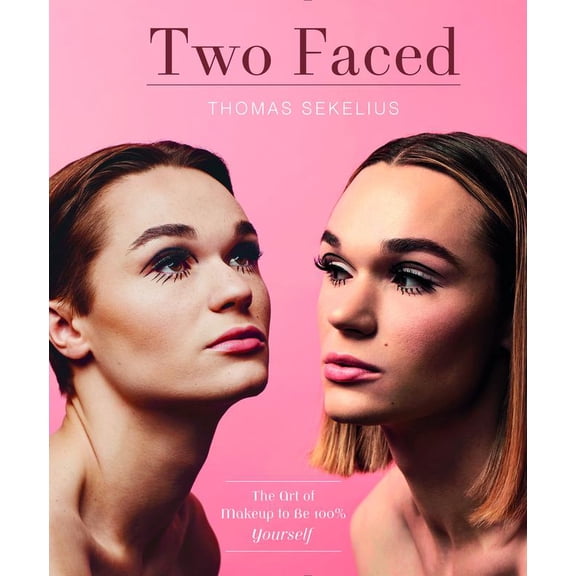 Pre-Owned Two Faced: The Art of Makeup to Be 100% Yourself (Hardcover) 0764360507 9780764360503