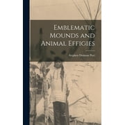 Emblematic Mounds and Animal Effigies (Hardcover)