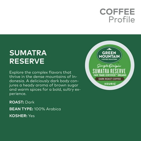 Green Mountain Coffee Sumatra Reserve Fair Trade Certified Organic K-Cup Pods, Dark Roast, 72 Count for Keurig Brewers