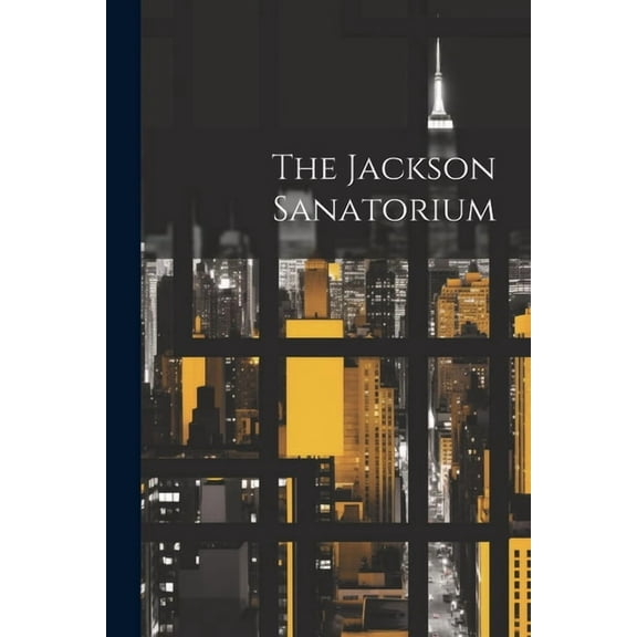 The Jackson Sanatorium (Paperback)