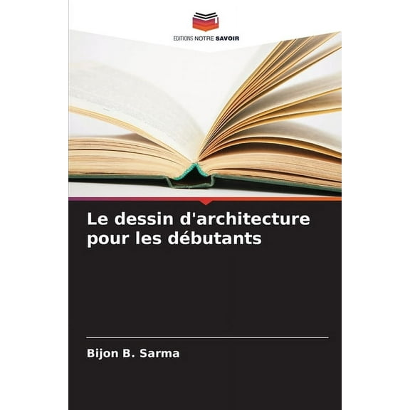 Le dessin d'architecture pour les dÃ©butants, (Paperback)