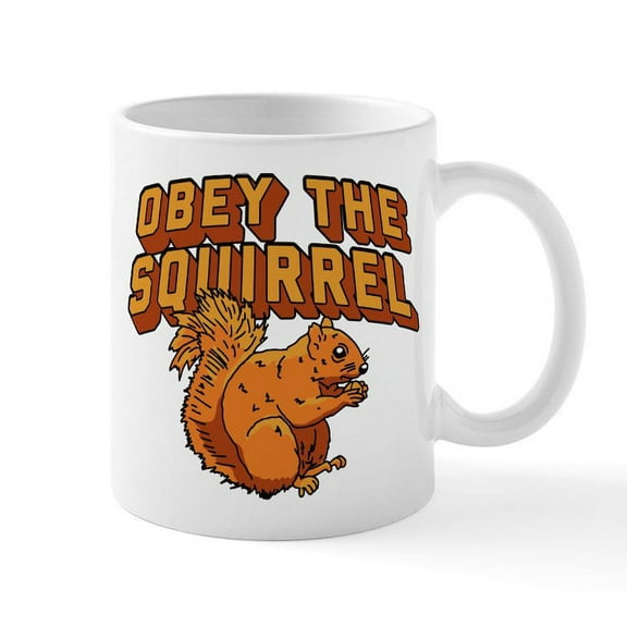 CafePress - Obey The Squirrel - 11 oz Ceramic Mug - Novelty Coffee Tea Cup
