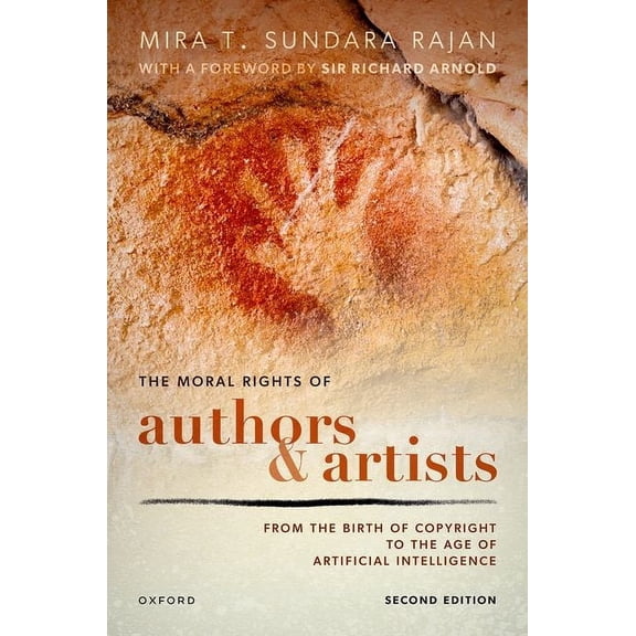 The Moral Rights of Authors and Artists: From the Birth of Copyright to the Age of Artificial Intelligence, (Hardcover)