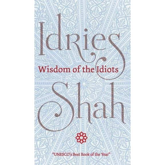 Wisdom of the Idiots (Hardcover)