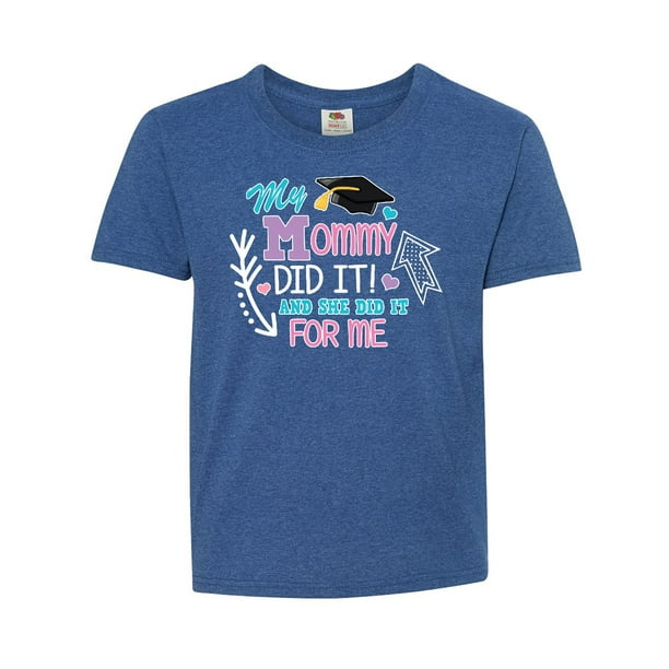 mommy did it graduation shirt