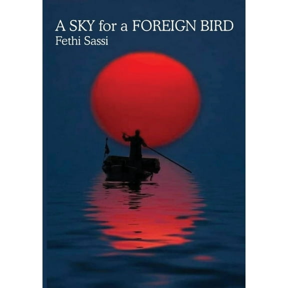 Sky for a Foreign Bird: Poetry and Poetry Translations, (Paperback)