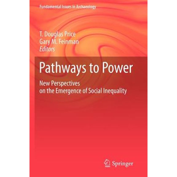 Pre-Owned Fundamental Issues in Archaeology: Pathways to Power: New Perspectives on the Emergence of Social Inequality (Paperback)