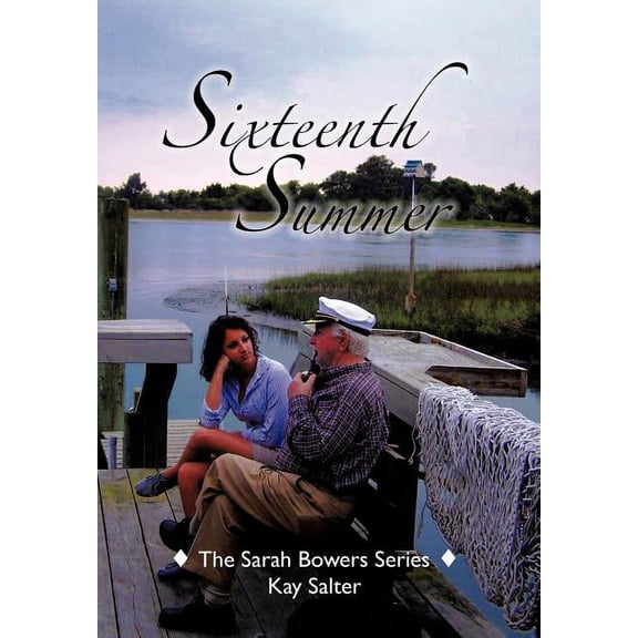 Sixteenth Summer: The Sarah Bowers Series (Hardcover) by Kay Salter