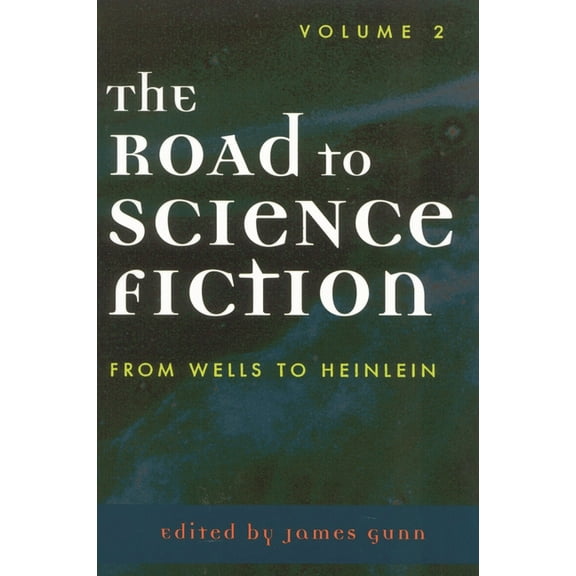 Road to Science Fiction (Scarecrow Press The Road to Science Fiction: From Wells to Heinlein: Volume 2, Book 02, (Paperback)