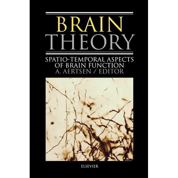 Brain Theory: Spatio-Temporal Aspects of Brain Function, (Hardcover)