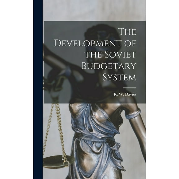 The Development of the Soviet Budgetary System, (Hardcover)