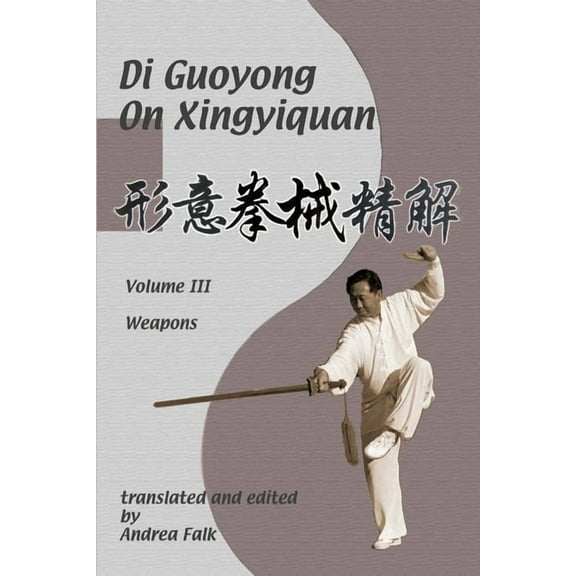 Di Guoyong on Xingyiquan Volume III Weapons, (Paperback)