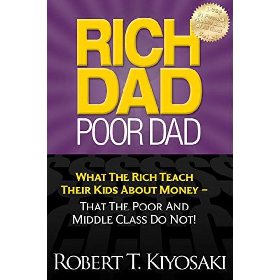 Pre-Owned Rich Dad Poor Dad: What The Rich Teach Their Kids About Money - That The Poor And Middle Class Do Not! (Paperback) 1612680003 9781612680002