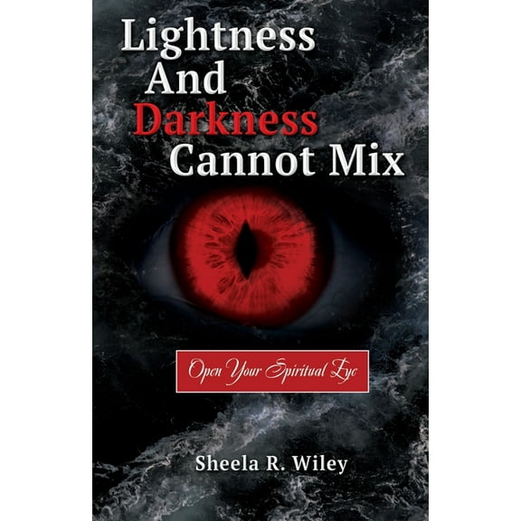 Lightness and Darkness Cannot Mix: Open Your Spiritual Eye, (Paperback)