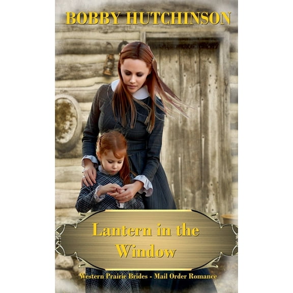 Western Prairie Brides Lantern In The Window, Book 1, (Paperback)