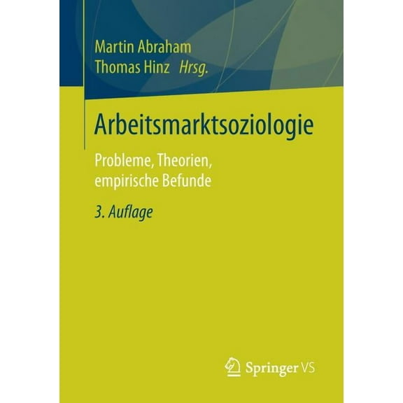 Arbeitsmarktsoziologie: Probleme, Theorien, Empirische Befunde, (Paperback)