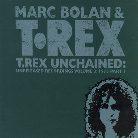 T. Rex Unchained: Unreleased Recordings, Vol. 3: 1973, Pt. 1