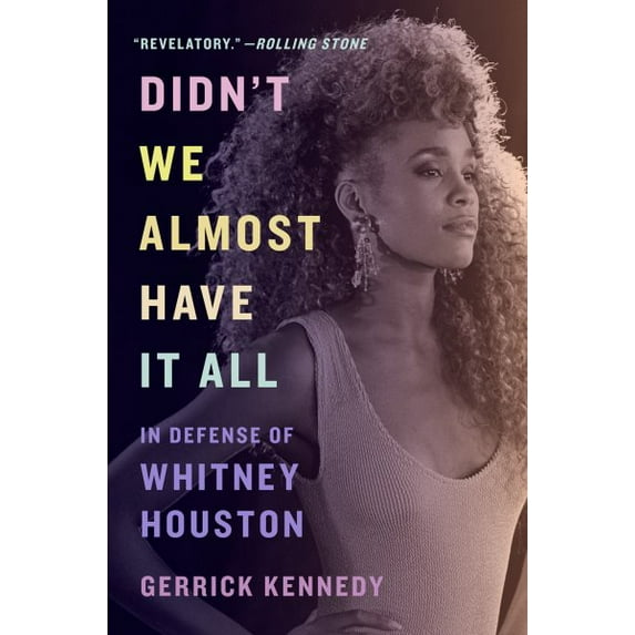 Pre-Owned Didn't We Almost Have It All: In Defense of Whitney Houston (Paperback) 1419752979 9781419752971
