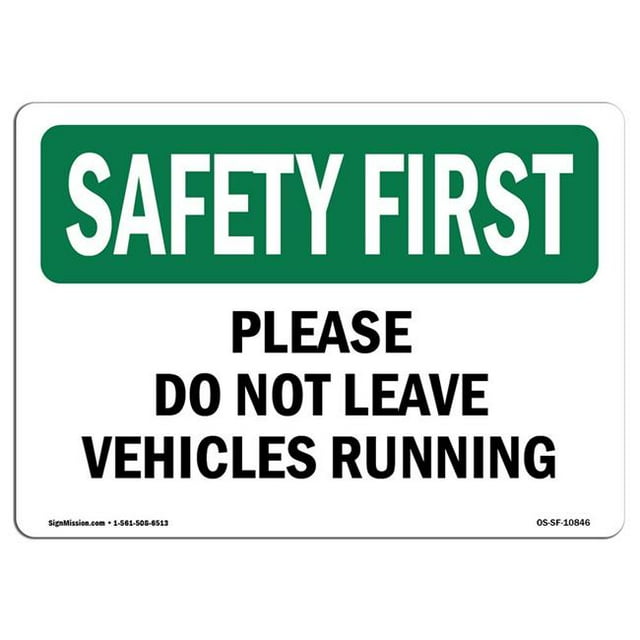 SignMission OS-SF-A-1218-L-10846 12 x 18 in. OSHA Safety First Sign - Please Do Not Leave Vehicles Running