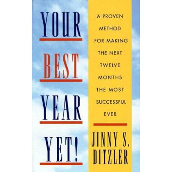 Pre-Owned Your Best Year Yet!: A Proven Method for Making the Next Twelve Months the Most Successful Ever (Hardcover) 0446525324 9780446525329