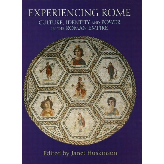 Experiencing Rome: Culture, Identity and Power in the Roman Empire, (Paperback)