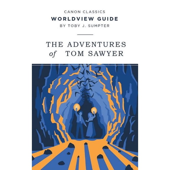 Canon Classics Literature Worldview Guide for The Adventures of Tom Sawyer, (Paperback)