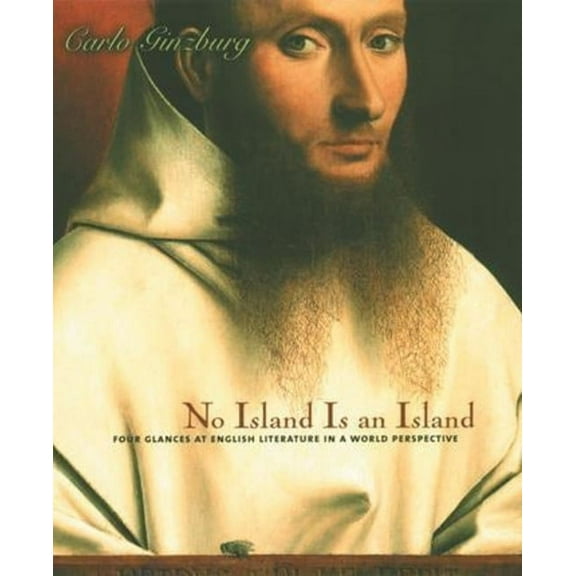 Italian Academy Lectures No Island Is an Island: Four Glances at English Literature in a World Perspective, (Hardcover)
