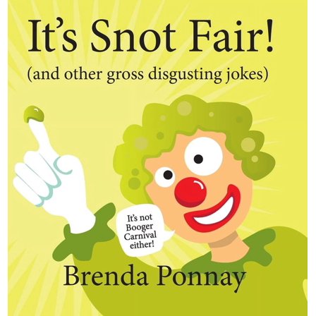 Illustrated Jokes: It's Snot Fair!: and other gross & disgusting jokes (Hardcover)