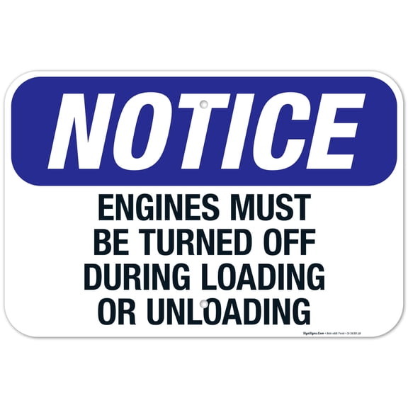 Engines Must Be Turned Off During Loading or Unloading Sign, OSHA Notice Sign, 12x18 Aluminum