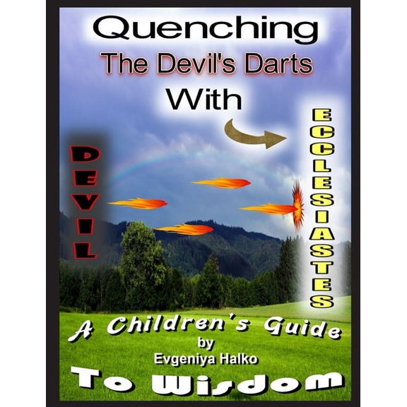 Quenching the Devil's Darts with Ecclesiastes-------------------------------------------------------------------------: , (Paperback)