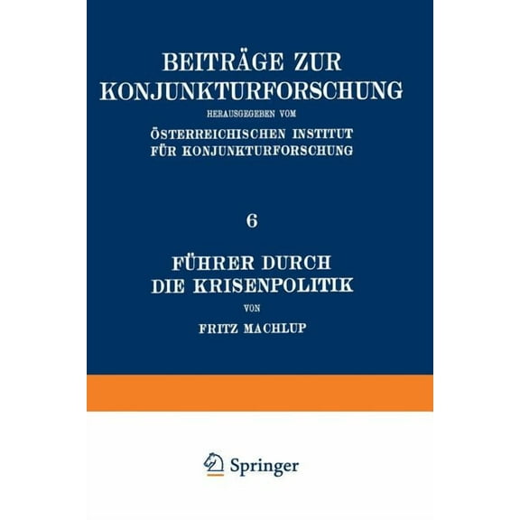 BeitrÃ¤ge Zur Konjunkturforschung FÃ¼hrer Durch Die Krisenpolitik, Book 6, (Paperback)