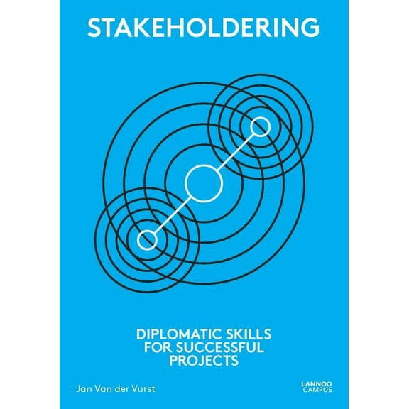 Stakeholdering : Diplomatic Skills for Successful Projects (Paperback)