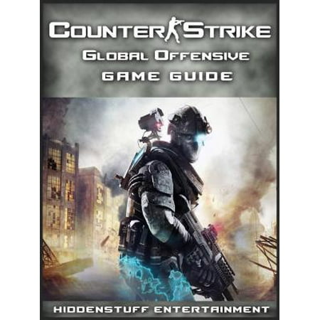 Counter Strike Global Offensive Game Guide Unofficial - (Best Counter Strike Maps)