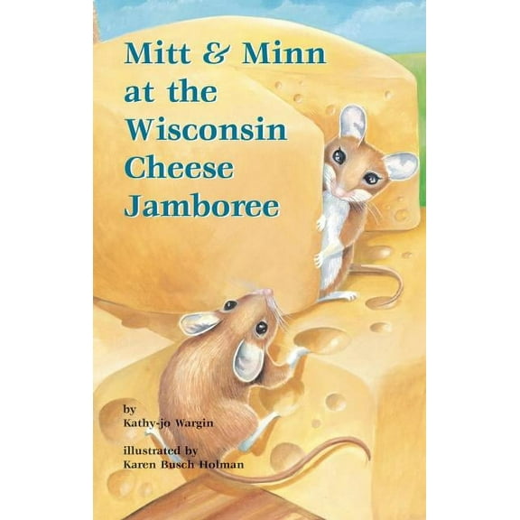Mitt Midwest Mitt & Minn at the Wisconsin Cheese Jamboree, Book 3, (Hardcover)