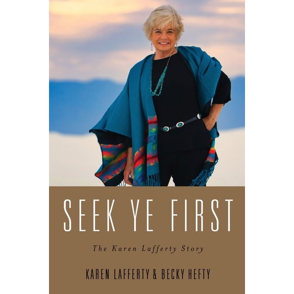 Seek Ye First: The Karen Lafferty Story (Paperback) by Becky Hefty, Karen Lafferty
