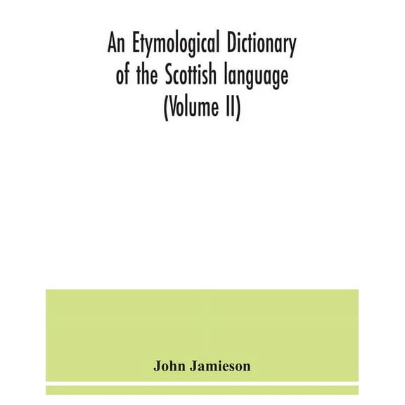 An etymological dictionary of the Scottish language (Volume II), (Paperback)