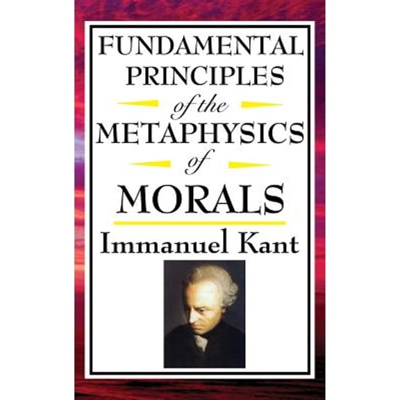 Fundamental Principles of the Metaphysics of Morals (Hardcover)