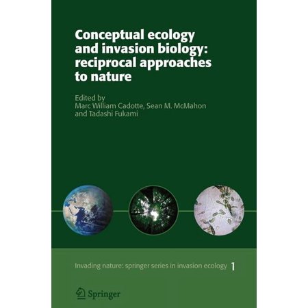 Invading Nature - Springer Invasion Ecol Conceptual Ecology and Invasion Biology: Reciprocal Approaches to Nature Book 1 (Paperback)