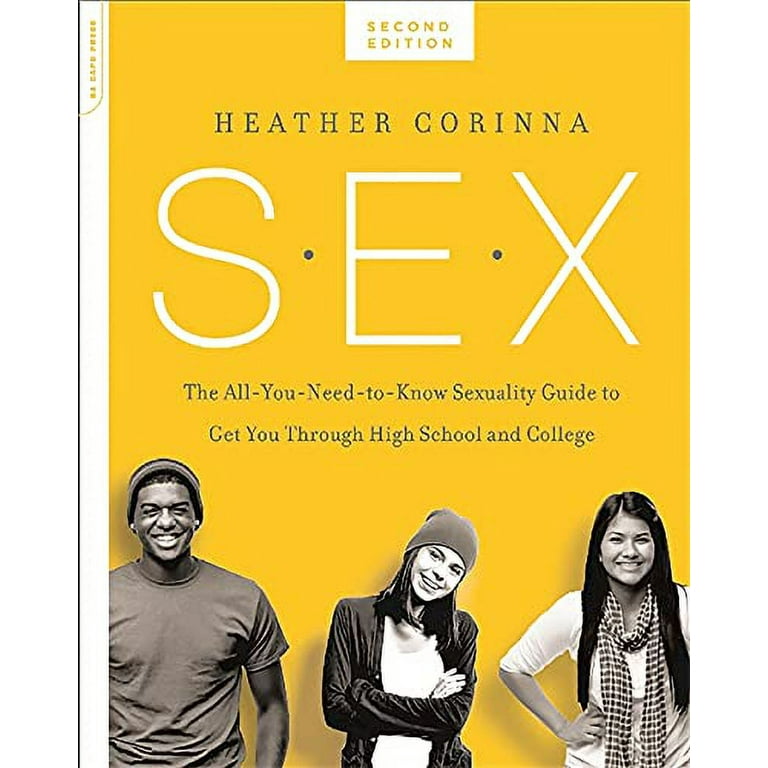 S.E.X.: The All-You-Need-To-Know Sexuality Guide to Get You