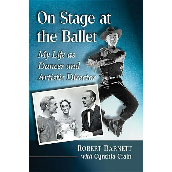 On Stage at the Ballet: My Life as Dancer and Artistic Director, (Paperback)