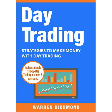 Day Trading: Strategies to Make Money with Day Trading -