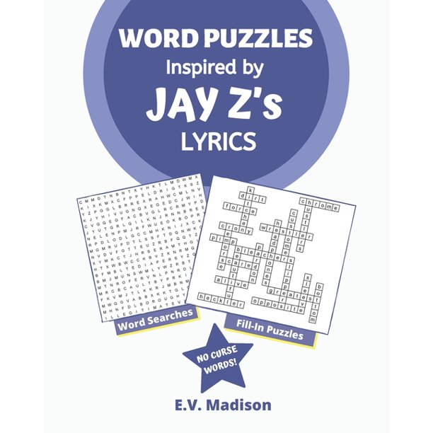 Word Puzzles Inspired By Jay Z S Lyrics Word Search And Word Fit Puzzles That Ll Keep You Busy For Hours Paperback Walmart Com