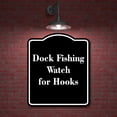 thumbnail image 2 of Dock Fishing Watch for Hooks BLACK Aluminum Composite Sign 20''x24'', 2 of 9