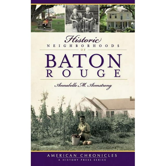 Historic Neighborhoods of Baton Rouge (Hardcover)
