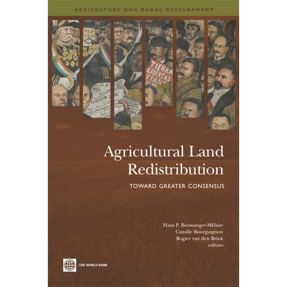 Agriculture and Food Agricultural Land Redistribution: Toward Greater Consensus, (Paperback)