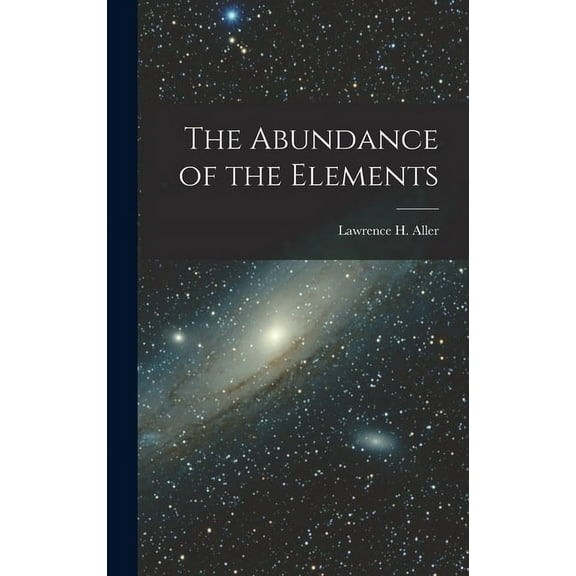 The Abundance of the Elements, (Hardcover)