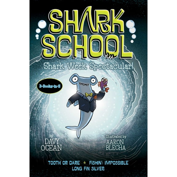 Shark School Shark School Shark Week Spectacular!: Tooth or Dare; Fishin': Impossible; Long Fin Silver, (Paperback)