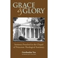 thumbnail image 1 of Pre-Owned Grace and Glory: Sermons Preached in Chapel at Princeton Seminary, 9781599251271, 1599251272, Paperback,, 1 of 1