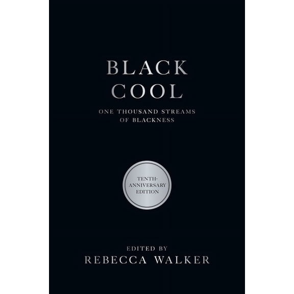 Black Cool: One Thousand Streams of Blackness, (Paperback)